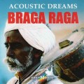 D Acoustic Dreams - Braga Raga / Acoustic Meditation, World Music (Jewel Case)
