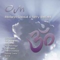 D Medwyn Goodall  & Terry Oldfield - Om / New age, spiritual (Jewel Case)