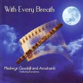 CD Medwyn Goodall & Aroshanti - With Every Breath (  ) /    (Jewel Case)