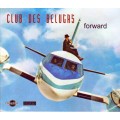 CD Club Des Belugas - Forward / electroswing, nu jazz  (digipack)