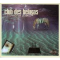 CD Club Des Belugas - Fishing for Zebras / electroswing, nu jazz  (digipack)